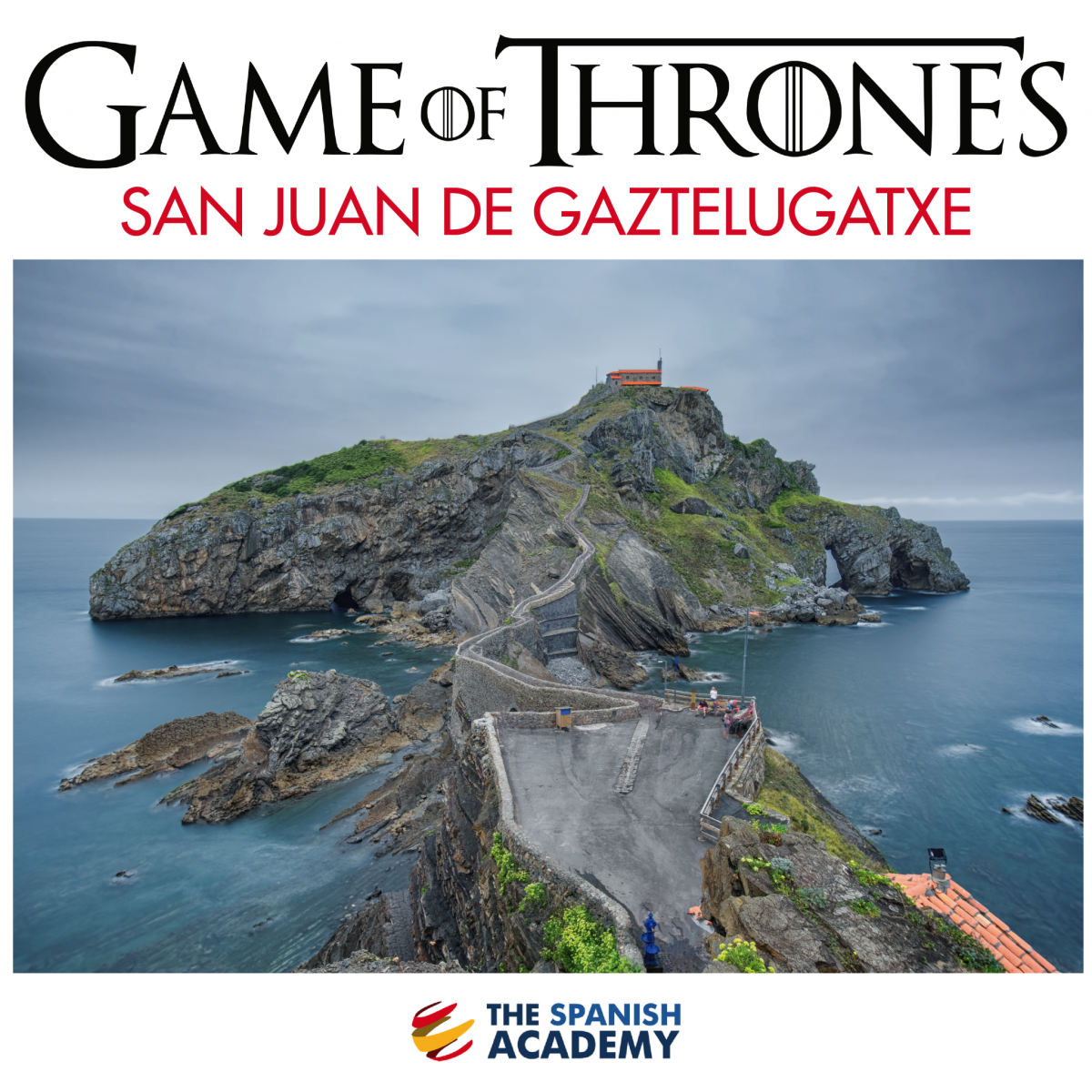 Game of Thrones - San Juan de Gaztelugatxe - País Vasco - THE SPANISH