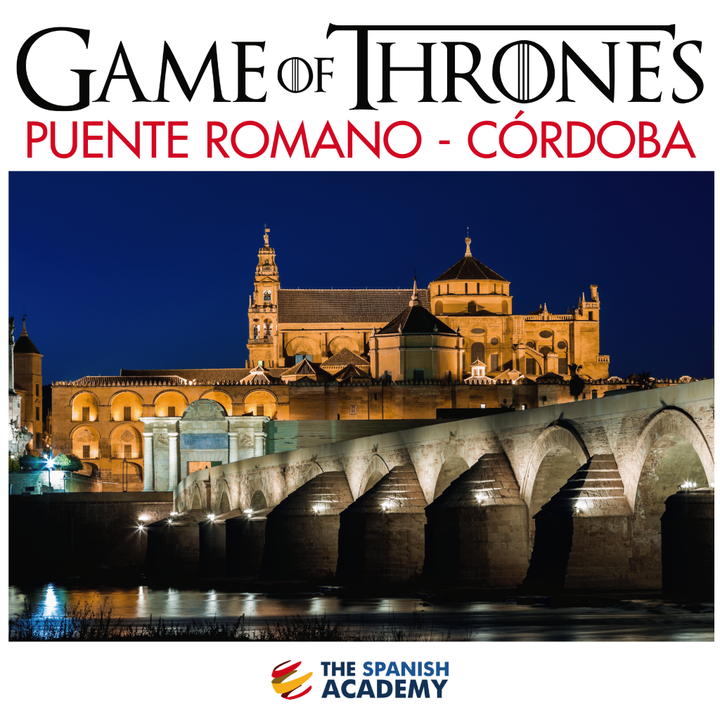 Game of Thrones - Puente Romano - Córdoba