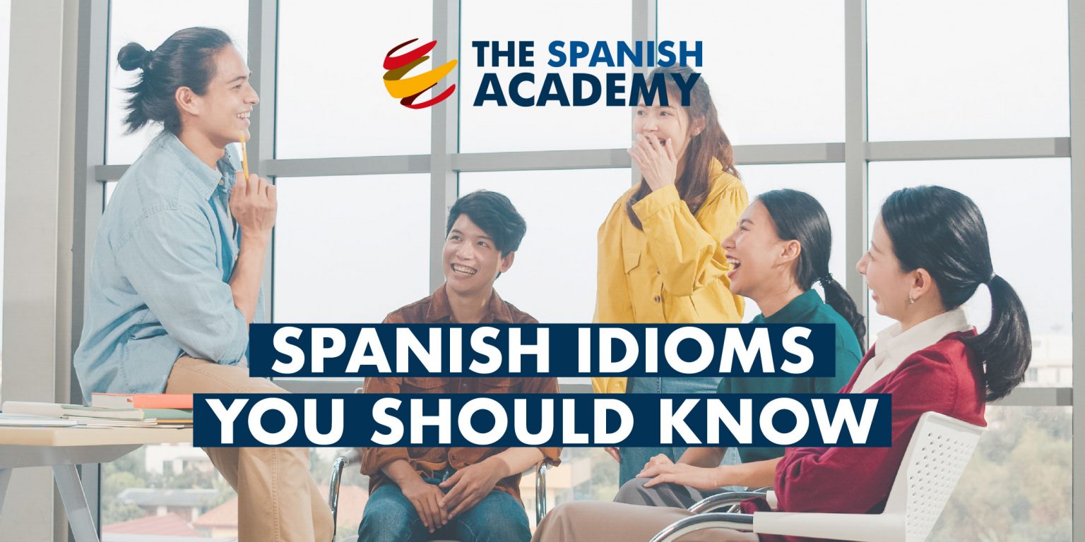 Spanish Idioms You Should Know