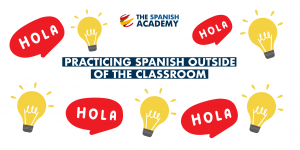 Practicing Spanish outside of the classroom