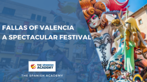FALLAS OF VALENCIA, A SPECTACULAR FESTIVAL
